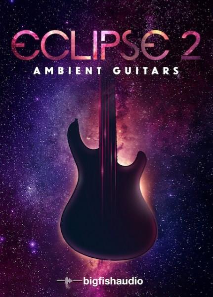 Big Fish Audio Eclipse Ambient Guitars 2