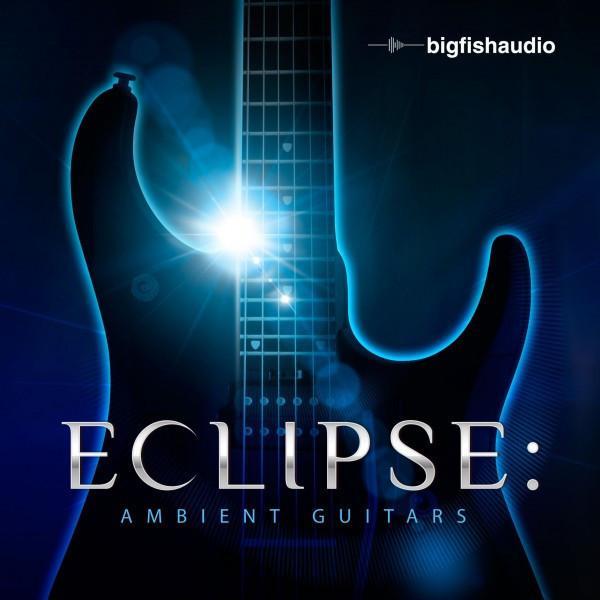 Big Fish Audio Eclipse Ambient Guitars